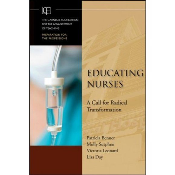 Educating Nurses a Call for Radical Transformation Patricia Benner Educator - Picture 1 of 1